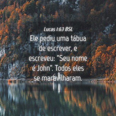 Picture 04 - Lucas 1:63 BSL - Ele pediu uma tábua de escrever, e escreveu: - Bible Verse Picture