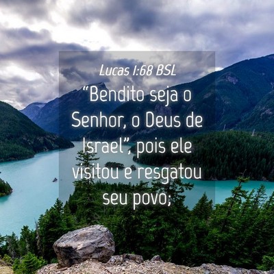 Picture 04 - Lucas 1:68 BSL - “Bendito seja o Senhor, o Deus de Israel”, - Bible Verse Picture