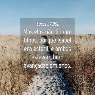 Picture 04 - Lucas 1:7 BSL - Mas elas não tinham filhos, porque Isabel era - Bible Verse Picture