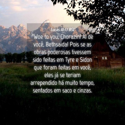 Picture 04 - Lucas 10:13 BSL - “Woe to you, Chorazin! Ai de você, Bethsaida! - Bible Verse Picture