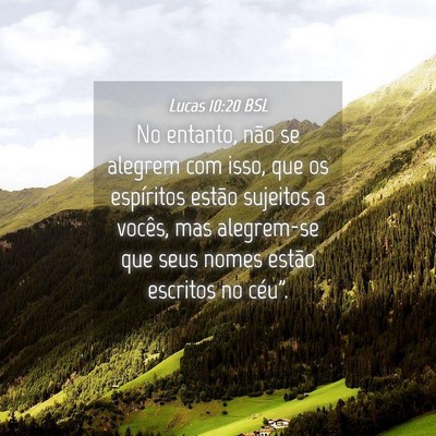 Picture 04 - Lucas 10:20 BSL - No entanto, não se alegrem com isso, que os - Bible Verse Picture