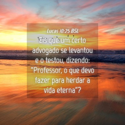 Picture 04 - Lucas 10:25 BSL - Eis que um certo advogado se levantou e o testou, - Bible Verse Picture