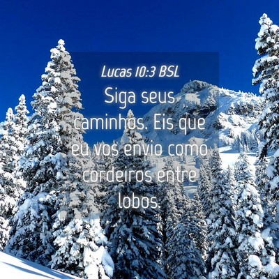 Picture 04 - Lucas 10:3 BSL - Siga seus caminhos. Eis que eu vos envio como - Bible Verse Picture