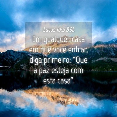 Picture 04 - Lucas 10:5 BSL - Em qualquer casa em que você entrar, diga - Bible Verse Picture