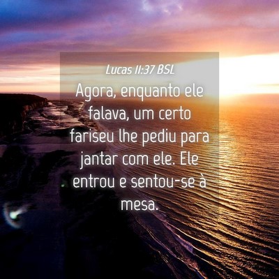 Picture 04 - Lucas 11:37 BSL - Agora, enquanto ele falava, um certo fariseu lhe - Bible Verse Picture