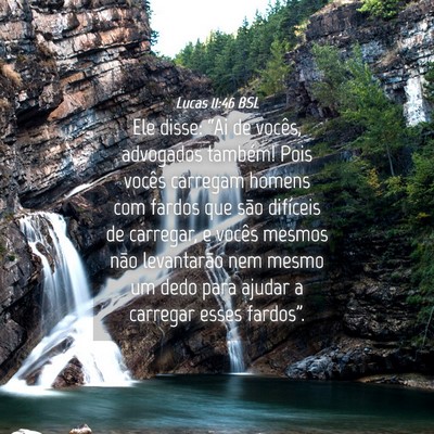 Picture 04 - Lucas 11:46 BSL - Ele disse: “Ai de vocês, advogados também! - Bible Verse Picture
