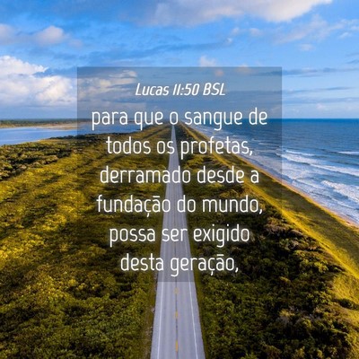 Picture 04 - Lucas 11:50 BSL - para que o sangue de todos os profetas, derramado - Bible Verse Picture