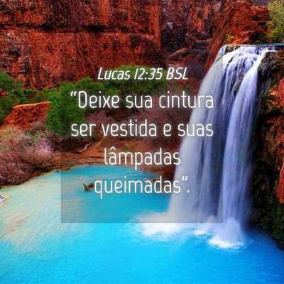 Picture 04 - Lucas 12:35 BSL - “Deixe sua cintura ser vestida e suas lâmpadas - Bible Verse Picture