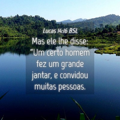 Picture 04 - Lucas 14:16 BSL - Mas ele lhe disse: “Um certo homem fez um - Bible Verse Picture