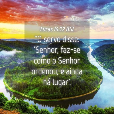 Picture 04 - Lucas 14:22 BSL - “O servo disse: 'Senhor, faz-se como o Senhor - Bible Verse Picture