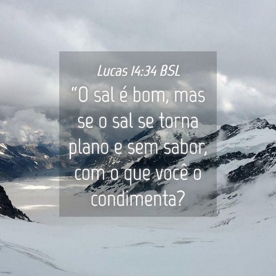 Picture 04 - Lucas 14:34 BSL - “O sal é bom, mas se o sal se torna plano e - Bible Verse Picture