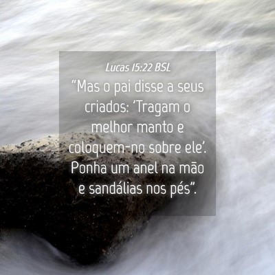 Picture 04 - Lucas 15:22 BSL - “Mas o pai disse a seus criados: 'Tragam o - Bible Verse Picture