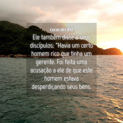 Picture 04 - Lucas 16:1 BSL - Ele também disse a seus discípulos: “Havia um - Bible Verse Picture
