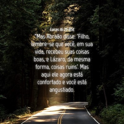 Picture 04 - Lucas 16:25 BSL - “Mas Abraão disse: 'Filho, lembre-se que - Bible Verse Picture