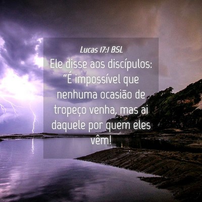 Picture 04 - Lucas 17:1 BSL - Ele disse aos discípulos: “É impossível que - Bible Verse Picture