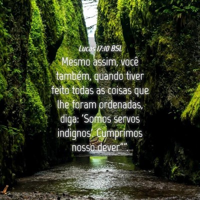 Picture 04 - Lucas 17:10 BSL - Mesmo assim, você também, quando tiver feito - Bible Verse Picture