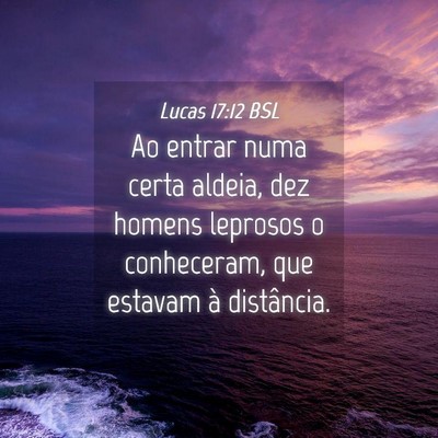 Picture 04 - Lucas 17:12 BSL - Ao entrar numa certa aldeia, dez homens leprosos - Bible Verse Picture