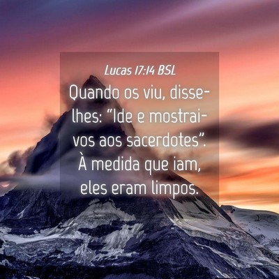 Picture 04 - Lucas 17:14 BSL - Quando os viu, disse-lhes: “Ide e mostrai-vos - Bible Verse Picture