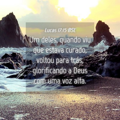 Picture 04 - Lucas 17:15 BSL - Um deles, quando viu que estava curado, voltou - Bible Verse Picture