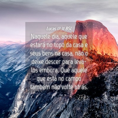 Picture 04 - Lucas 17:31 BSL - Naquele dia, aquele que estará no topo da casa e - Bible Verse Picture