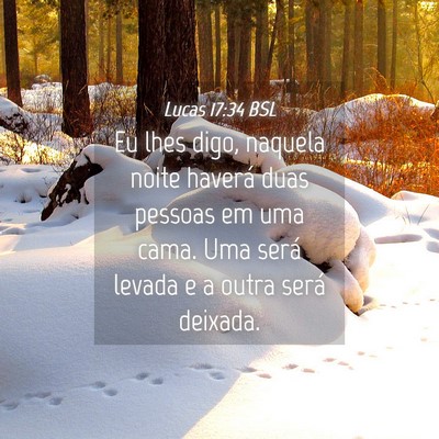 Picture 04 - Lucas 17:34 BSL - Eu lhes digo, naquela noite haverá duas pessoas - Bible Verse Picture