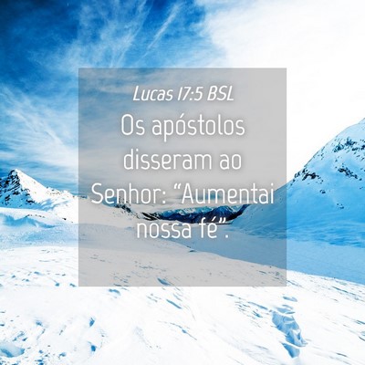 Picture 04 - Lucas 17:5 BSL - Os apóstolos disseram ao Senhor: “Aumentai - Bible Verse Picture