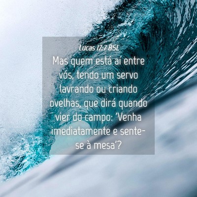 Picture 04 - Lucas 17:7 BSL - Mas quem está aí entre vós, tendo um servo - Bible Verse Picture