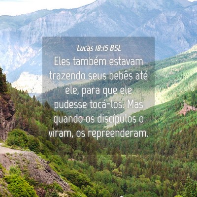 Picture 04 - Lucas 18:15 BSL - Eles também estavam trazendo seus bebês até - Bible Verse Picture