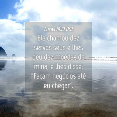 Picture 04 - Lucas 19:13 BSL - Ele chamou dez servos seus e lhes deu dez moedas - Bible Verse Picture