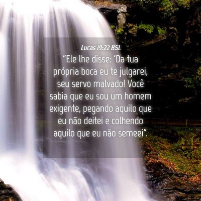 Picture 04 - Lucas 19:22 BSL - “Ele lhe disse: 'Da tua própria boca eu te - Bible Verse Picture