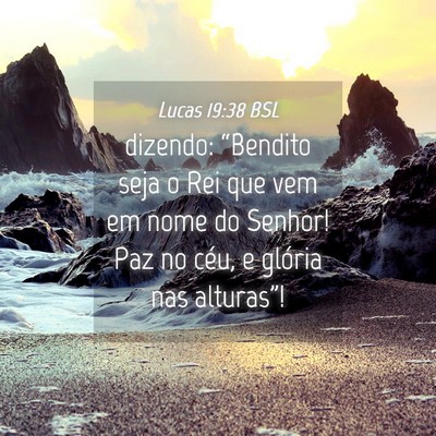 Picture 04 - Lucas 19:38 BSL - dizendo: “Bendito seja o Rei que vem em nome do - Bible Verse Picture