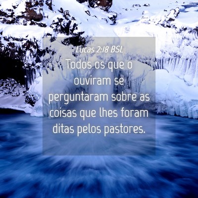 Picture 04 - Lucas 2:18 BSL - Todos os que o ouviram se perguntaram sobre as - Bible Verse Picture