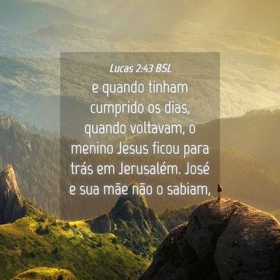 Picture 04 - Lucas 2:43 BSL - e quando tinham cumprido os dias, quando - Bible Verse Picture