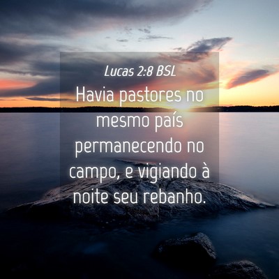 Picture 04 - Lucas 2:8 BSL - Havia pastores no mesmo país permanecendo no - Bible Verse Picture