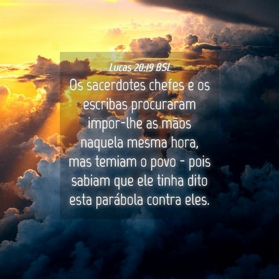 Picture 04 - Lucas 20:19 BSL - Os sacerdotes chefes e os escribas procuraram - Bible Verse Picture