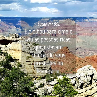 Picture 04 - Lucas 21:1 BSL - Ele olhou para cima e viu as pessoas ricas que - Bible Verse Picture