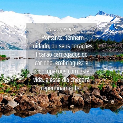 Picture 04 - Lucas 21:34 BSL - “Portanto, tenham cuidado, ou seus corações - Bible Verse Picture