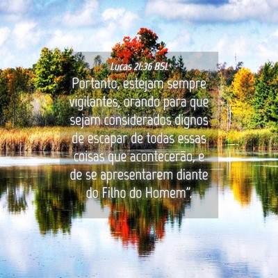 Picture 04 - Lucas 21:36 BSL - Portanto, estejam sempre vigilantes, orando para - Bible Verse Picture