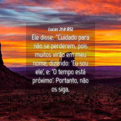 Picture 04 - Lucas 21:8 BSL - Ele disse: “Cuidado para não se perderem, pois - Bible Verse Picture