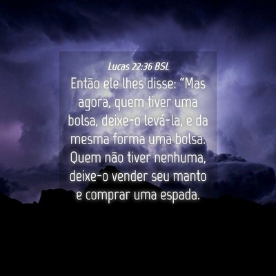 Picture 04 - Lucas 22:36 BSL - Então ele lhes disse: “Mas agora, quem tiver - Bible Verse Picture