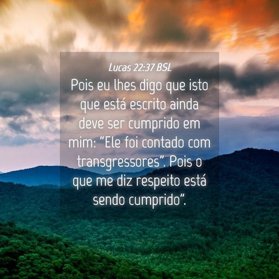 Picture 04 - Lucas 22:37 BSL - Pois eu lhes digo que isto que está escrito - Bible Verse Picture
