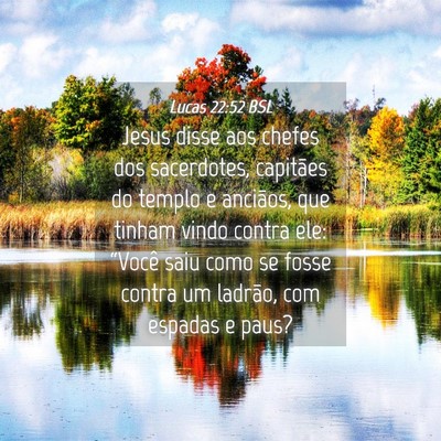 Picture 04 - Lucas 22:52 BSL - Jesus disse aos chefes dos sacerdotes, capitães - Bible Verse Picture