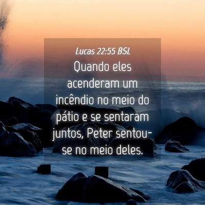 Picture 04 - Lucas 22:55 BSL - Quando eles acenderam um incêndio no meio do - Bible Verse Picture