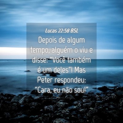 Picture 04 - Lucas 22:58 BSL - Depois de algum tempo, alguém o viu e disse: - Bible Verse Picture