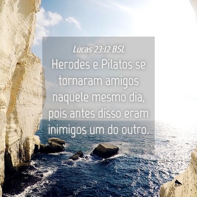 Picture 04 - Lucas 23:12 BSL - Herodes e Pilatos se tornaram amigos naquele - Bible Verse Picture