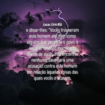 Picture 04 - Lucas 23:14 BSL - e disse-lhes: “Vocês trouxeram este homem até - Bible Verse Picture
