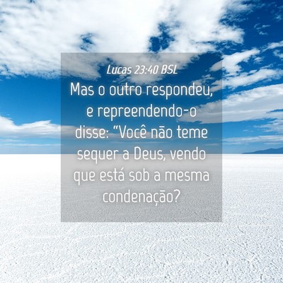 Picture 04 - Lucas 23:40 BSL - Mas o outro respondeu, e repreendendo-o disse: - Bible Verse Picture