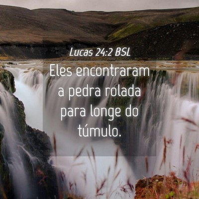 Picture 04 - Lucas 24:2 BSL - Eles encontraram a pedra rolada para longe do - Bible Verse Picture