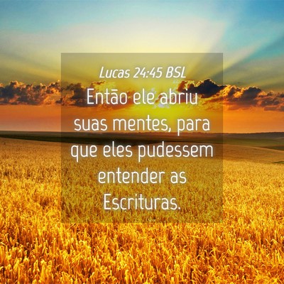 Picture 04 - Lucas 24:45 BSL - Então ele abriu suas mentes, para que eles - Bible Verse Picture