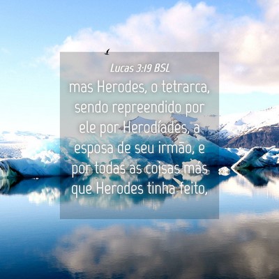 Picture 04 - Lucas 3:19 BSL - mas Herodes, o tetrarca, sendo repreendido por - Bible Verse Picture